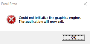 Screenshot of error: "Could not initialize the graphics engine. The application will now exit"